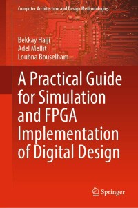 Imagen de portada: A Practical Guide for Simulation and FPGA Implementation of Digital Design 9789811906145