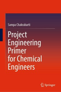 Imagen de portada: Project Engineering Primer for Chemical Engineers 9789811906596