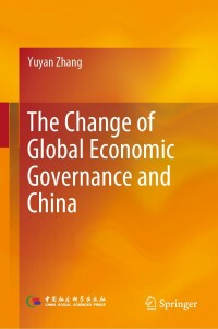 Omslagafbeelding: The Change of Global Economic Governance and China 9789811906985