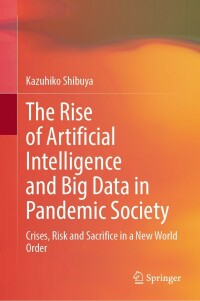 Cover image: The Rise of Artificial Intelligence and Big Data in Pandemic Society 9789811909498