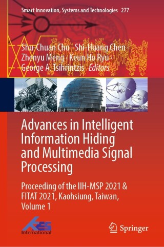 Cover image: Advances in Intelligent Information Hiding and Multimedia Signal Processing 9789811910562