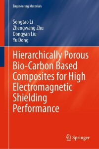 Omslagafbeelding: Hierarchically Porous Bio-Carbon Based Composites for High Electromagnetic Shielding Performance 9789811910685