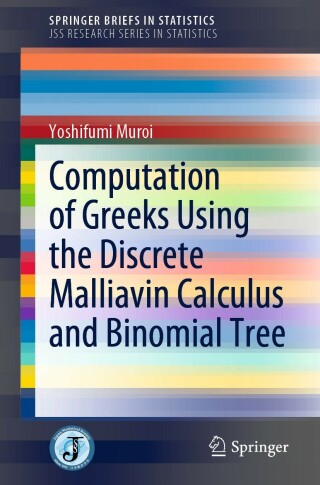 Cover image: Computation of Greeks Using the Discrete Malliavin Calculus and Binomial Tree 9789811910722