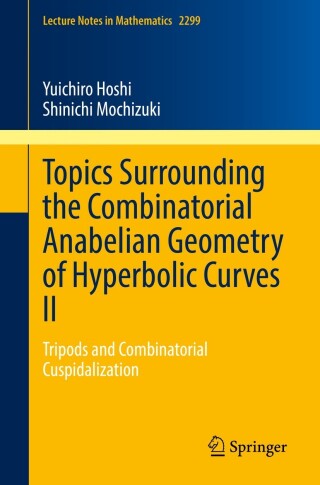 Cover image: Topics Surrounding the Combinatorial Anabelian Geometry of Hyperbolic Curves II 9789811910951