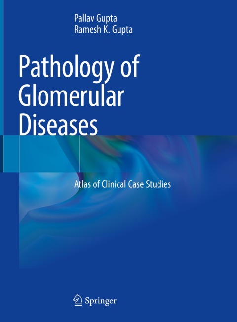 Pathology of Glomerular Diseases: Atlas of Clinical Case Studies - FULL INSTANT DOWNLOAD | PDF DOCX EPUB