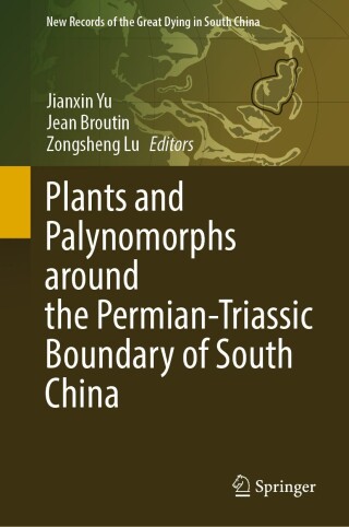 Cover image: Plants and Palynomorphs around the Permian-Triassic Boundary of South China 9789811914911