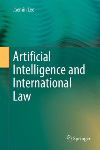Cover image: Artificial Intelligence and International Law 9789811914959