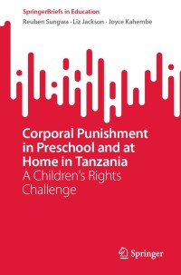 Omslagafbeelding: Corporal Punishment in Preschool and at Home in Tanzania 9789811915710