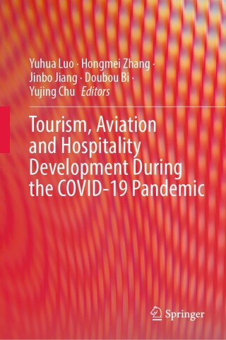 Cover image: Tourism, Aviation and Hospitality Development During the COVID-19 Pandemic 9789811916601