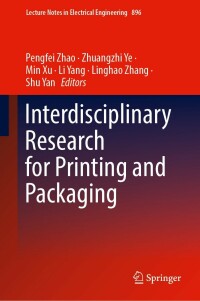 Cover image: Interdisciplinary Research for Printing and Packaging 9789811916724