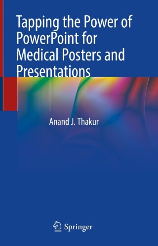 Cover image: Tapping the Power of PowerPoint for Medical Posters and Presentations 9789811918155