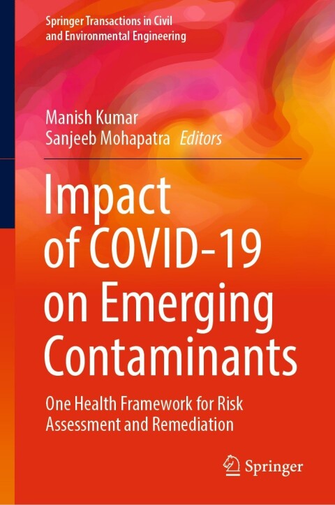 Impact of COVID-19 on Emerging Contaminants: One Health Framework for Risk Assessment and Remediation - FULL INSTANT DOWNLOAD | PDF DOCX EPUB