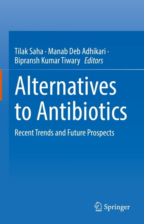 Alternatives to Antibiotics: Recent Trends and Future Prospects - FULL INSTANT DOWNLOAD | PDF DOCX EPUB
