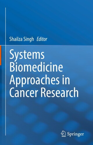 Cover image: Systems Biomedicine Approaches in Cancer Research 9789811919527