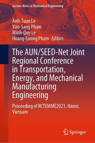 Cover image: The AUN/SEED-Net Joint Regional Conference in Transportation, Energy, and Mechanical Manufacturing Engineering 9789811919671