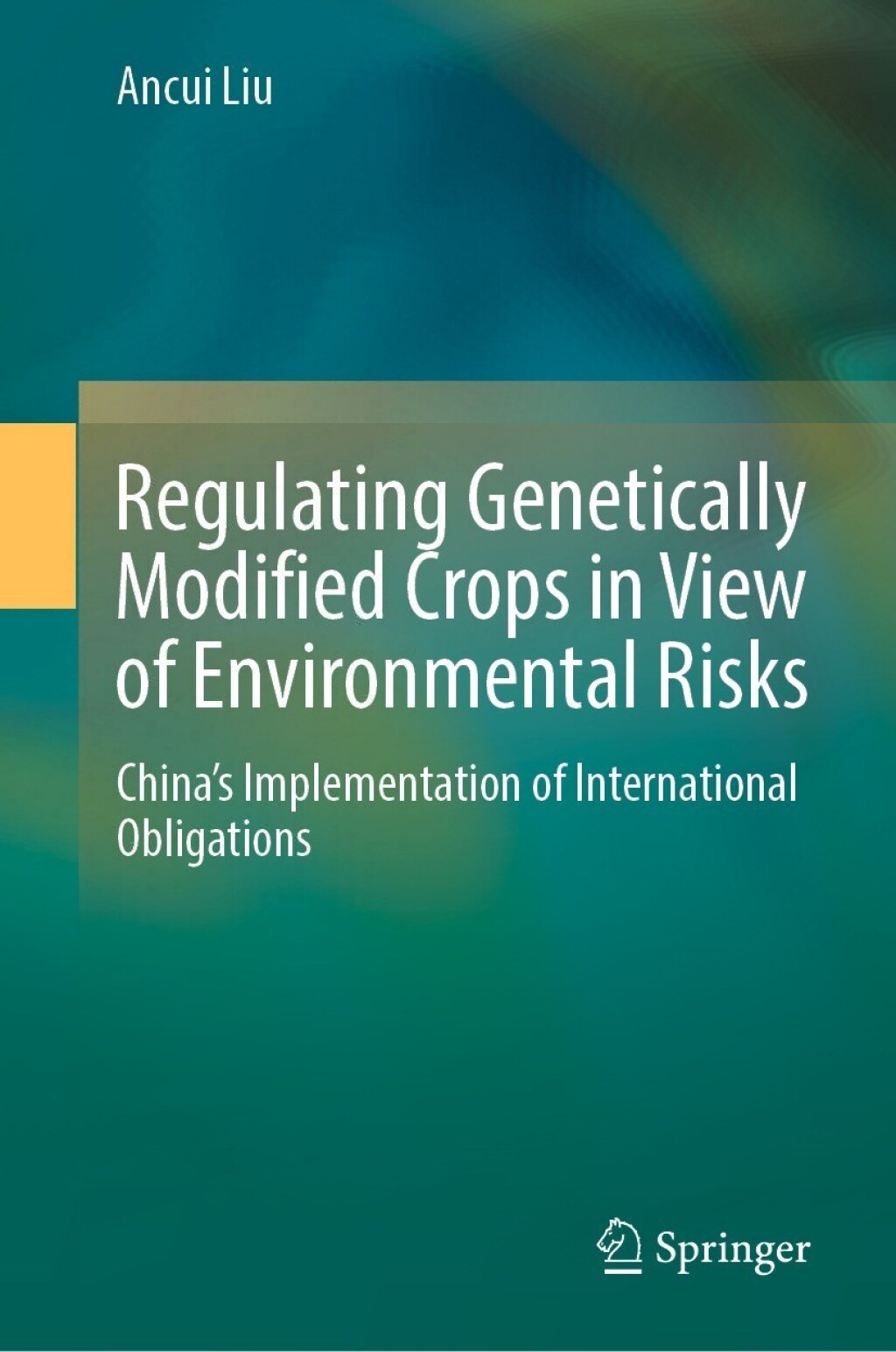 Regulating Genetically Modified Crops in View of Environmental Risks China’s Implementation of International Obligations