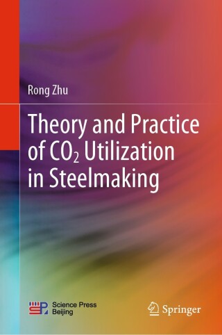 Omslagafbeelding: Theory and Practice of CO2 Utilization in Steelmaking 9789811925443