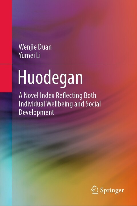 Huodegan: A Novel Index Reflecting Both Individual Wellbeing and Social Development - FULL INSTANT DOWNLOAD | PDF DOCX EPUB