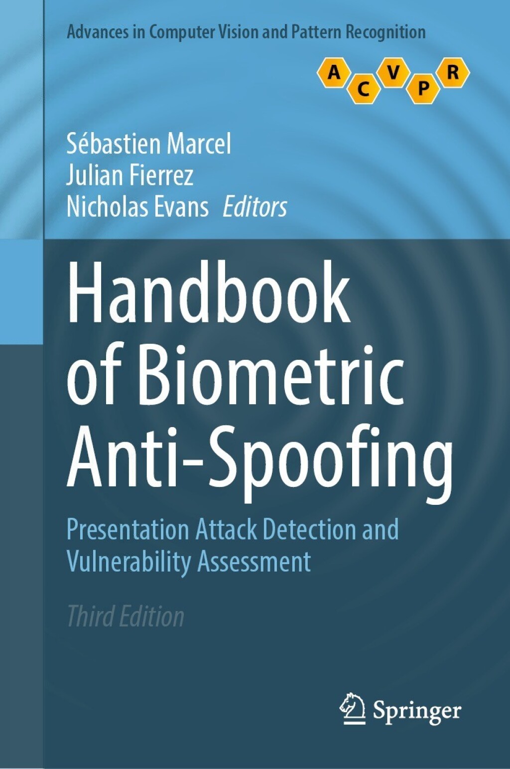 Handbook of Biometric Anti-Spoofing Presentation Attack Detection and Vulnerability Assessment 3rd Edition