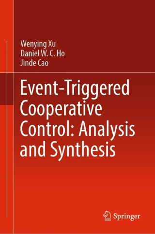 Cover image: Event-Triggered Cooperative Control: Analysis and Synthesis 9789811956539