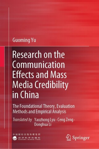 Cover image: Research on the Communication Effects and Mass Media Credibility in China 9789811962417