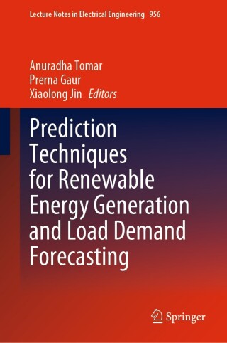 صورة الغلاف: Prediction Techniques for Renewable Energy Generation and Load Demand Forecasting 9789811964893