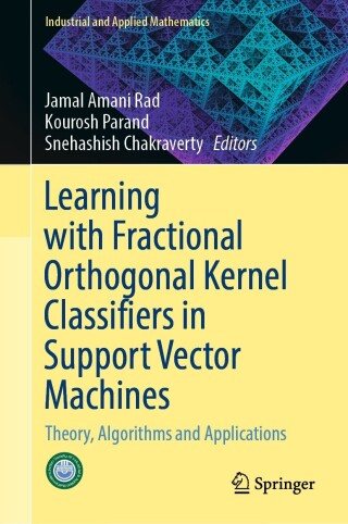 Cover image: Learning with Fractional Orthogonal Kernel Classifiers in Support Vector Machines 9789811965524