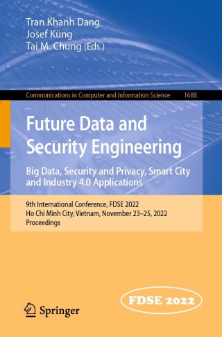 Cover image: Future Data and Security Engineering. Big Data, Security and Privacy, Smart City and Industry 4.0 Applications 9789811980688