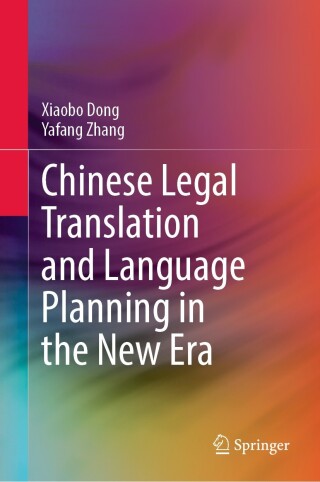 صورة الغلاف: Chinese Legal Translation and Language Planning in the New Era 9789811984471