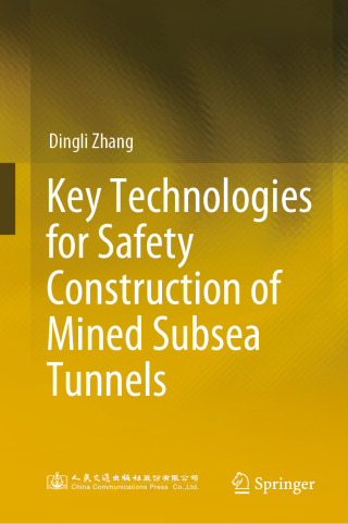 Cover image: Key Technologies for Safety Construction of Mined Subsea Tunnels 9789811987526