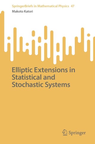 Cover image: Elliptic Extensions in Statistical and Stochastic Systems 9789811995262