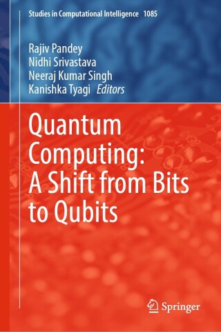 Cover image: Quantum Computing: A Shift from Bits to Qubits 9789811995293