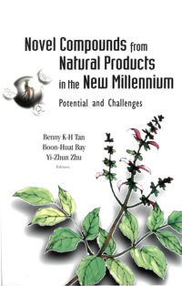 Cover image: Novel Compounds From Natural Products In The New Millennium: Potential And Challenges 9789812561138
