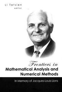 Cover image: Frontiers In Mathematical Analysis And Numerical Methods: In Memory Of Jacques-louis Lions 9789812389411
