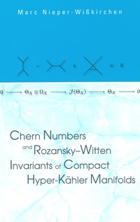 Titelbild: Chern Numbers And Rozansky-witten Invariants Of Compact Hyper-kahler Manifolds 9789812388513