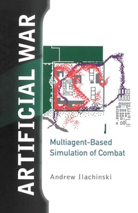 Imagen de portada: Artificial War: Multiagent-based Simulation Of Combat 9789812388346