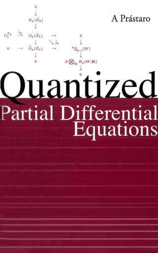 Cover image: QUANTIZED PARTIAL DIFFERENTIAL EQUATIONS 9789812387646