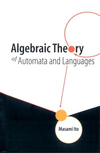 Cover image: ALGEBRAIC THEORY OF AUTOMATA AND LANG... 9789810247270