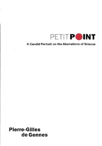 Cover image: Petit Point: A Candid Portrait On The Aberrations Of Science 9789812560117
