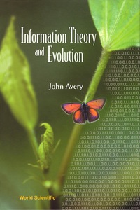 Imagen de portada: INFORMATION THEORY & EVOLUTION 9789812383990