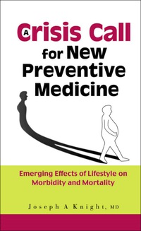 Cover image: Crisis Call For New Preventive Medicine, A: Emerging Effects Of Lifestyle On Morbidity And Mortality 9789812387004
