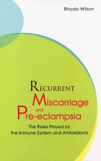Cover image: RECURRENT MISCARRIAGE & PRE-ECLAMPSIA 9789812388506