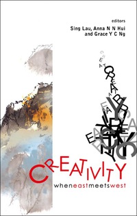 Imagen de portada: CREATIVITY: WHEN EAST MEETS WEST 9789812388261