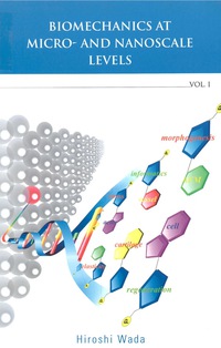表紙画像: Biomechanics At Micro- And Nanoscale Levels - Volume I 9789812560988