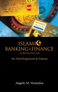 Cover image: Islamic Banking And Finance In South-east Asia: Its Development And Future 9789812561527