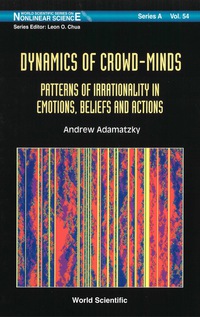 Imagen de portada: Dynamics Of Crowd-minds: Patterns Of Irrationality In Emotions, Beliefs And Actions 9789812562869