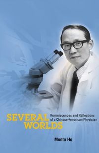 Cover image: Several Worlds: Reminiscences And Reflections Of A Chinese-american Physician 9789812564092