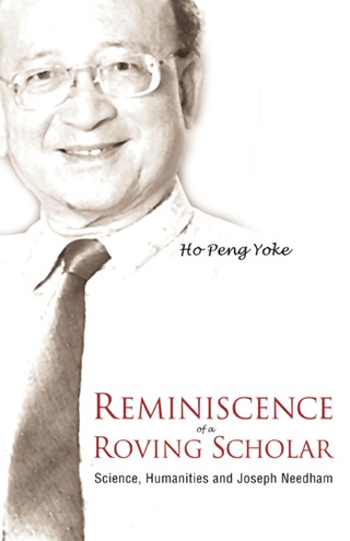 Cover image: Reminiscence Of A Roving Scholar: Science, Humanities And Joseph Needham 9789812565884