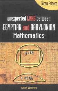 Omslagafbeelding: Unexpected Links Between Egyptian And Babylonian Mathematics 9789812563286