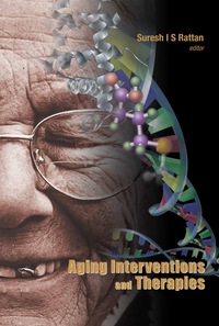 Cover image: Aging Interventions And Therapies 9789812560841